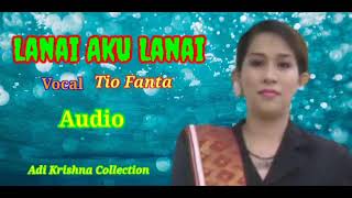 Download lagu Lanai aku lanai (Tio Fanta) mp3