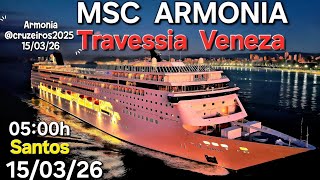 MSC ARMONIA navio cruzeiro Santos  15/03/26  ⁨@cruzeiros2025⁩  #google travessia veneza chegando