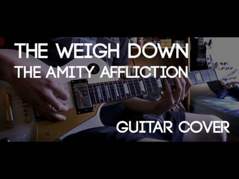The Weigh Down - The Amity Affliction (Guitar Cover)