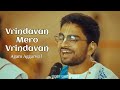 Vrindavan Mero Vrindavan Live Kirtan Krishna Bhajan वृंदावन मेरो वृंद�