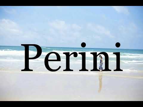 How To Pronounce Perini🌈🌈🌈🌈🌈🌈Pronunciation Of Perini