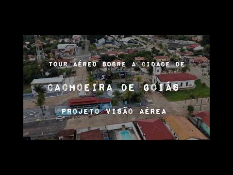 CACHOEIRA DE GOIÁS, PROJETO VISÃO AÉREA - TOUR AÉREO PELA CIDADE.