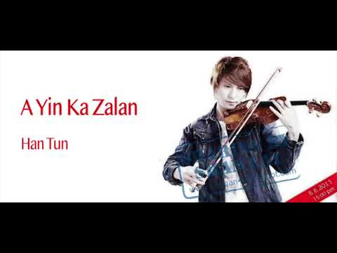 A Yin Ka Zalan - Han Tun