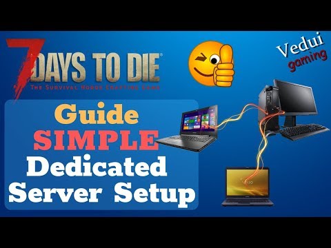 7 Days to Die Simple Dedicated Server Setup Guide @Vedui42 ✔️