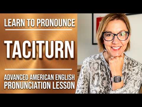 Học cách phát âm TACITURN | Bài học từ vựng & phát âm tiếng Anh Mỹ nâng cao (Learn to Pronounce TACITURN | Advanced American English Vocabulary & Pronunciation Lesson)