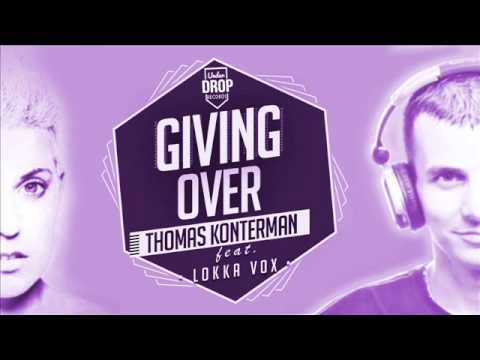 Thomas Konterman feat Lokka Vox-Giving Over(Official Audio)