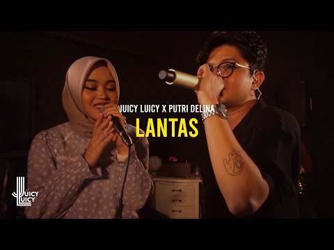 Juicy Luicy X Putri Delina - Lantas