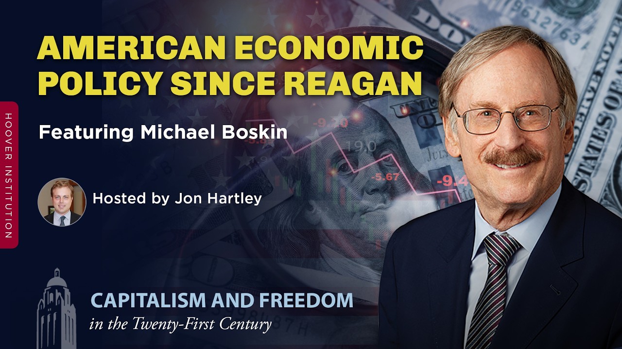 Michael Boskin on American Economic Policy Since Reagan