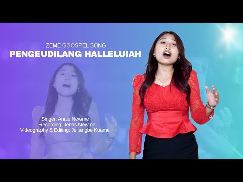 Pengeudi Lang Halleluiah ll Anale Newme ll Zeme Gospel Song