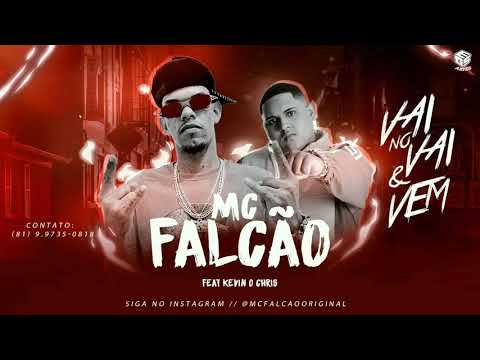 Mc Falcão Feat & Mc Kevin o Chris - Vai no Vai e Vem