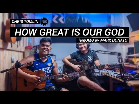 How Great is Our God - Chris Tomlin | #iamOMG | Mark Donato