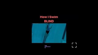 How I Swim Blind