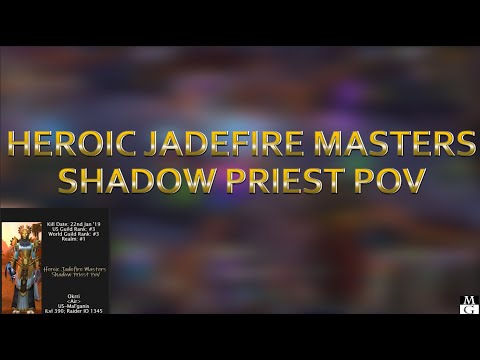 Heroic Jadefire Masters Kill - Shadow Priest PoV - World #3, US #3