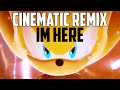 I'm Here ULTIMATE CINEMATIC REMIX [Sonic Frontiers: Final Horizon]