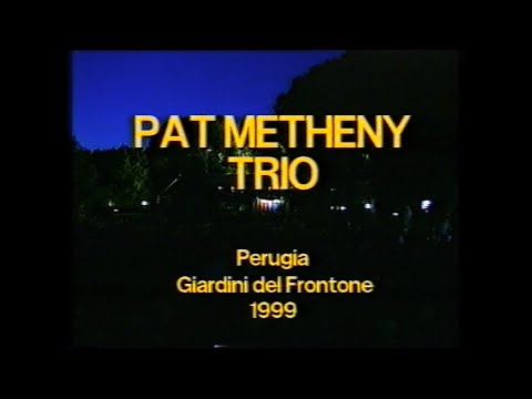 Pat Metheny Trio -  Umbria Jazz -  1999