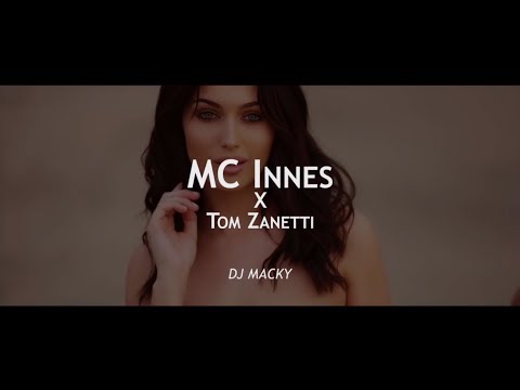 MC INNES x Tom Zanetti - Best is Yet To Come 2019 REMIX (DJ Macky)