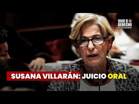 Juicio oral contra la exalcaldesa de Lima Susana Villarán