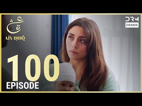 Turkish Drama in Urdu | Ain Ishq | Episode 100 | One Love | UD1O