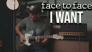 Face to Face - I Want (Guitar Cover)