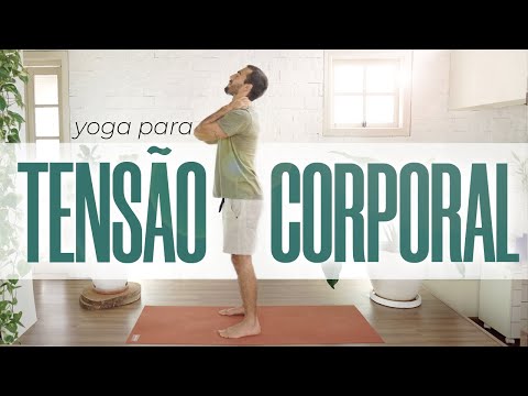 Yoga para tensão Corporal: relaxe o corpo para relaxar a mente | 18min
