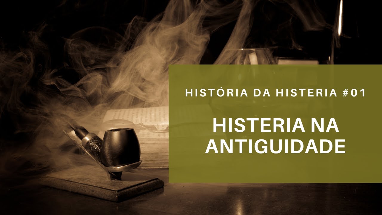 Histeria na Antiguidade - História da Histeria #1