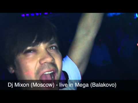 Dj Mixon (Moscow) - Live In Mega (Balakovo)