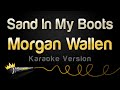 Morgan Wallen - Sand In My Boots (Karaoke Version)