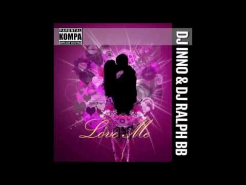 Dj Inno & Dj Ralph Bb - Love Me  Ft Deeh Boii [Kompa Gouyad]
