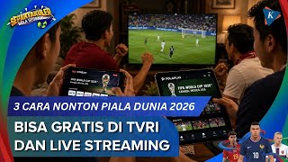 Download lagu Tiga Cara Nonton Piala Dunia 2026, Bisa Gratis di TVRI dan Live Streaming mp3