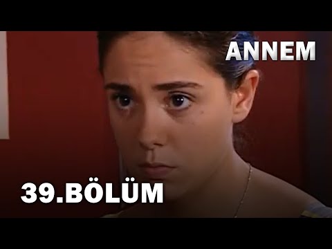 Annem 39. Bölüm - FULL Bölüm
