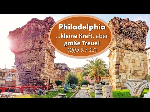 Philadelphia …kleine Kraft, aber große Treue! (Offb 3,7-13) | Türkeireise 2023