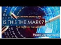 Is This the Mark? - Pastor Jay Kennedy 5/17/20