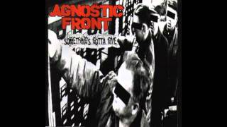 Agnostic Front - Something&#39;s gotta give
