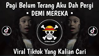 Download lagu PAGI BELUM TERANG AKU DAH PERGI • DEMI MEREKA - EzHaRHaNzE FULL SONG VIRAL TIKTOK YANG KALIAN CARI ! mp3
