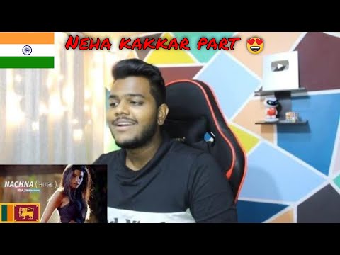INDIAN REACTS TO Nachna ( नाचना ) - IRAJ & Chingy Ft. Neha Kakkar | Yama Buddha & Tony T