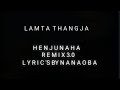 HENJUNAHA 3.0 FULL SONG WITH REMIX ||@wxngthoi || @leinungloncha7 ||