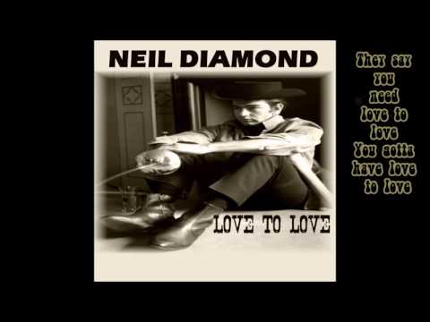 Love To Love - Neil Diamond