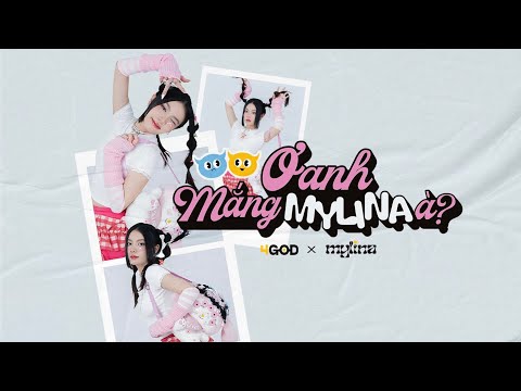 MYLINA, 4GOD - 'ơ anh mắng MYLINA à?' | Official Lyric Video