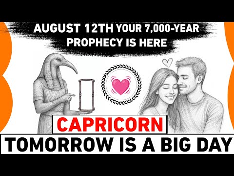 CAPRICORN ♑: The 7,000-Year Prophecy Unfolds on August 12 🌌✨ | 3 Cosmic Signs You Can’t Ignore
