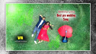 NEETHO UNTA VIKRAM + LASHVITHA  BEST PRE WEDDING SONG