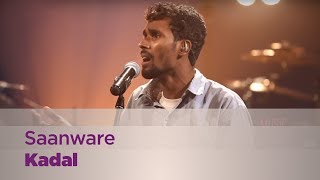 Saanware - Kadal - Music Mojo Season 3 - KappaTV