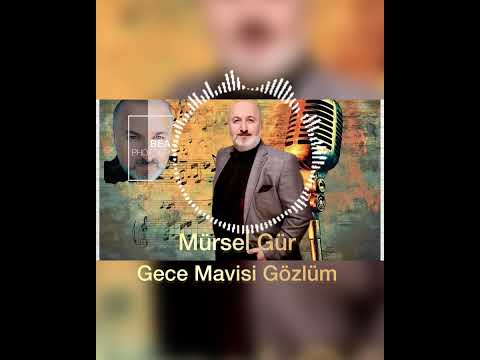 Mürsel Gür / Gece Mavisi Gözlüm 