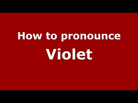 How to pronounce Violet