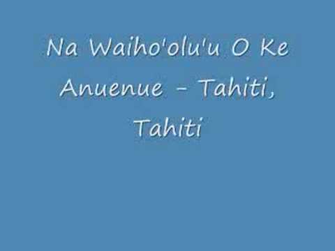 Na Waiho'olu'u O Ke Anuenue - Tahiti, Tahiti