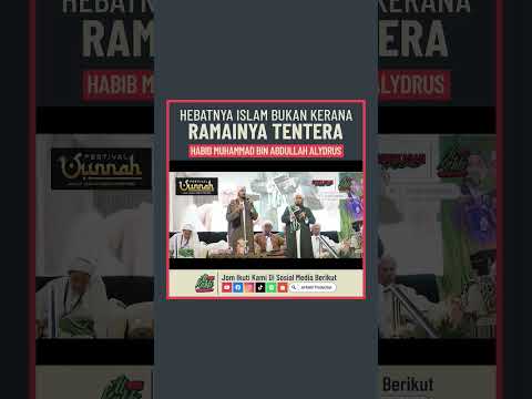 Habib Muhammad Bin Abdullah Alydrus - Hebatnya Islam Bukan Kerana Ramainya Tentera