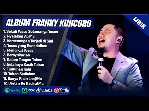 SEKALI YESUS SELAMANYA YESUS - FRANKY KUNCORO FULL ALBUM (LIRIK) || LAGU ROHANI KRISTEN TERBARU 2025
