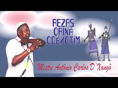 Rezas Orixás Odé/Ótim - Antônio Carlos de Xangô - Nação Cabinda