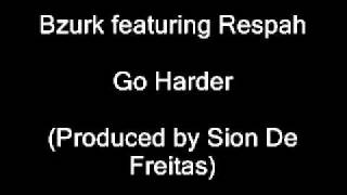 Bzurk   Go Harder feat  Respah