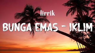 Download lagu Bunga Emas - Iklim (Lirik) mp3 Download lagu Bunga Emas - Iklim (Lirik) mp3