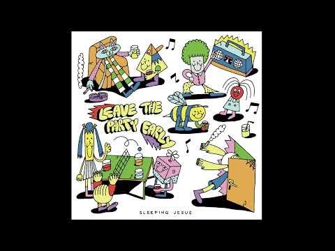Sleeping Jesus - “Leave the Party Early” Full Album